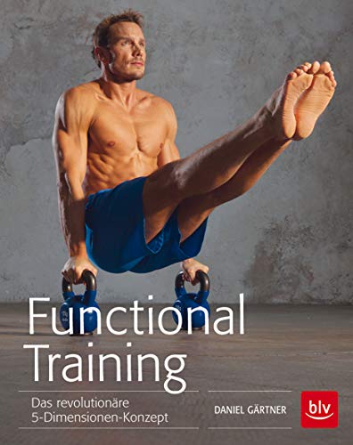 Functional Training: Das revolutionäre 5-Dimensionen-Konzept (BLV Sport, Fitness & Training)